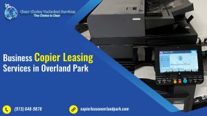 Read more about the article Business Copier Leasing Services in Overland Park