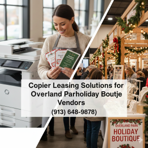 Read more about the article Copier Leasing Solutions for Overland Park Holiday Boutique Vendors